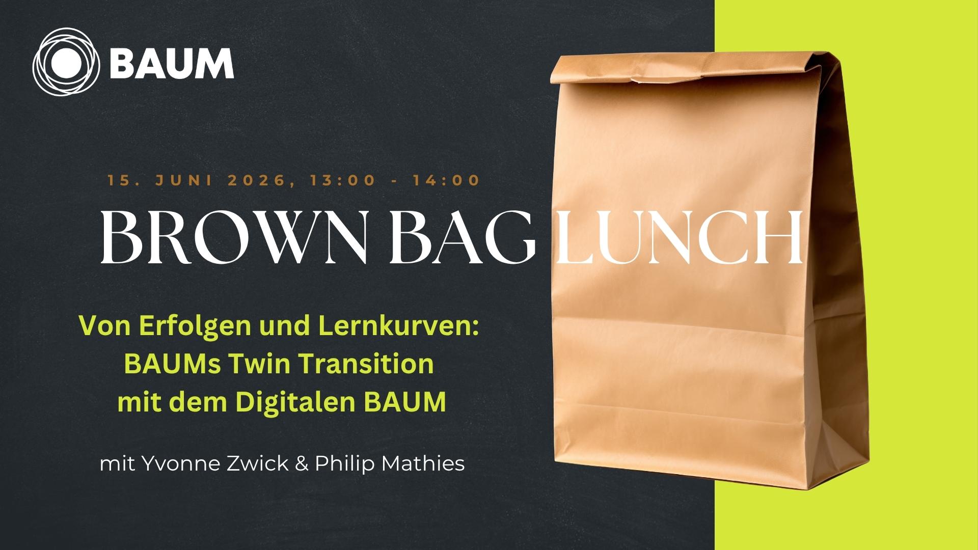 Brown Bag Lunch zu BAUMs Twin Transition